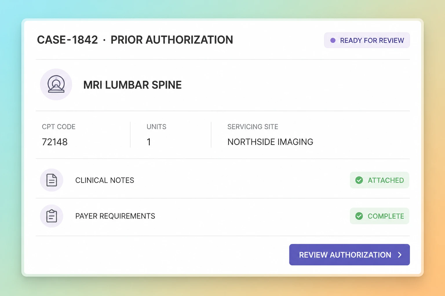 A prepared MRI prior authorization with complete codes, units, servicing site, clinical notes, and payer requirements ready for review